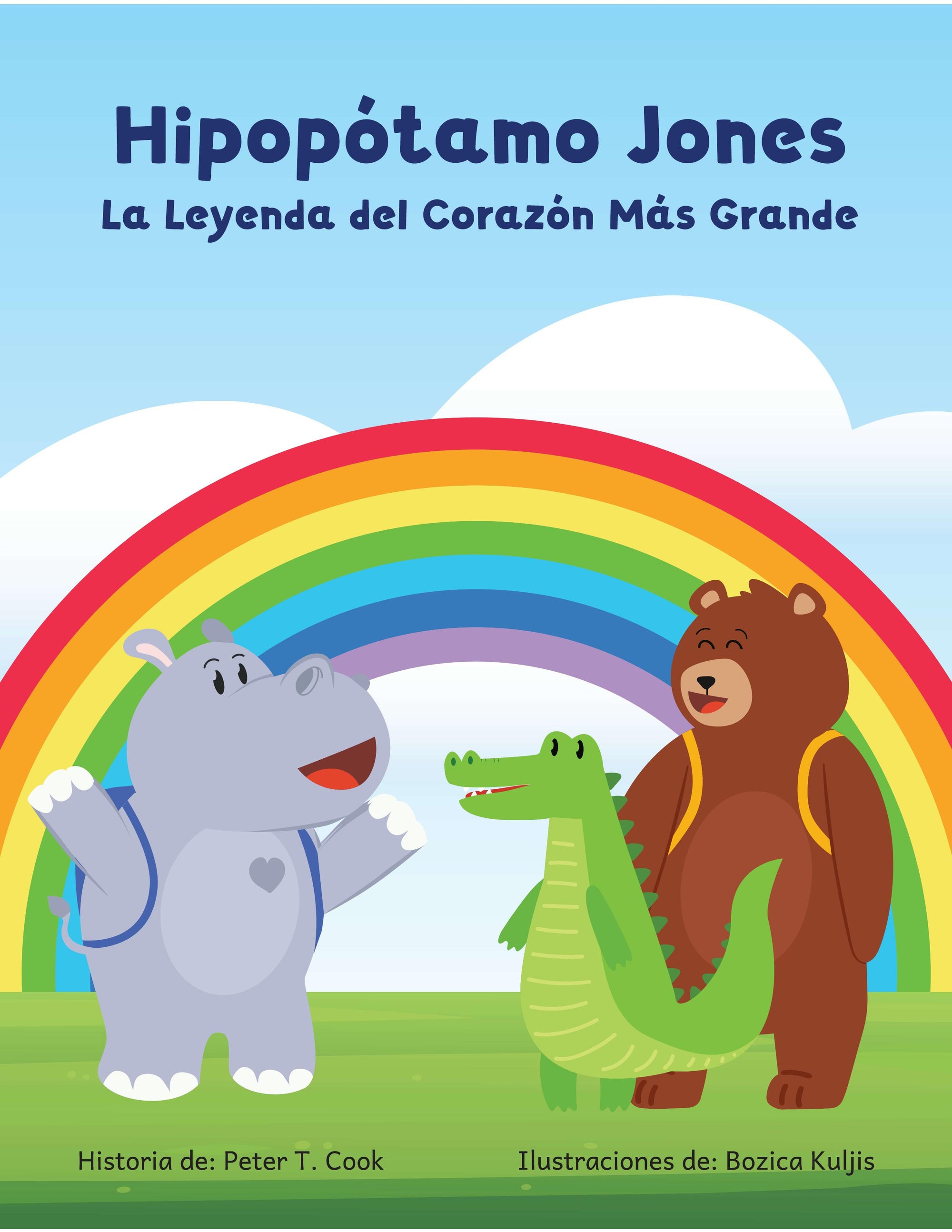 Hipopótamo Jones La Leyenda del Corazón más Grande: Hippo Jones The Legend of the Largest Heart (Spanish Edition)